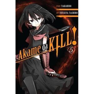 Akame Ga Kill!, Vol. 5 -- Takahiro